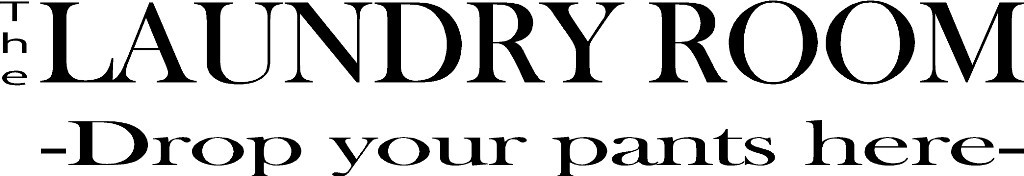 The Laundry Room – Drop Your Pants Here Vinyl Decal Home Décor 10″ x 29″