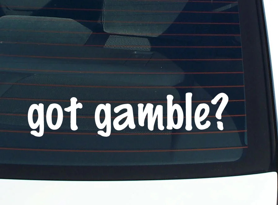 got gamble? FUNNY VINYL CAR DECAL STICKER FAMILY LAST NAME