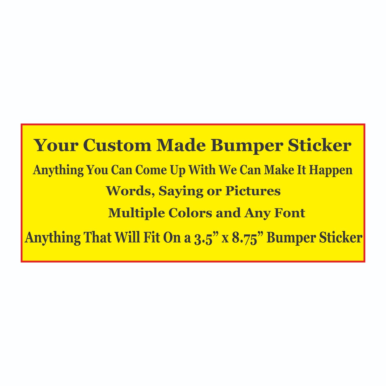 Design Your Own Bumper Sticker – We Can Make Anything You Can Come Up With