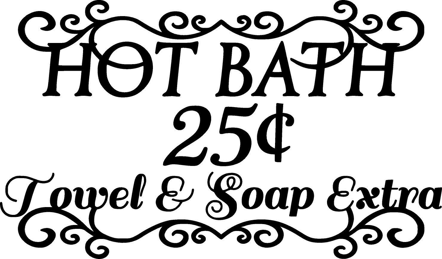 Hot Bath 25c.. Vinyl Decal Home Décor 12″ x 20″