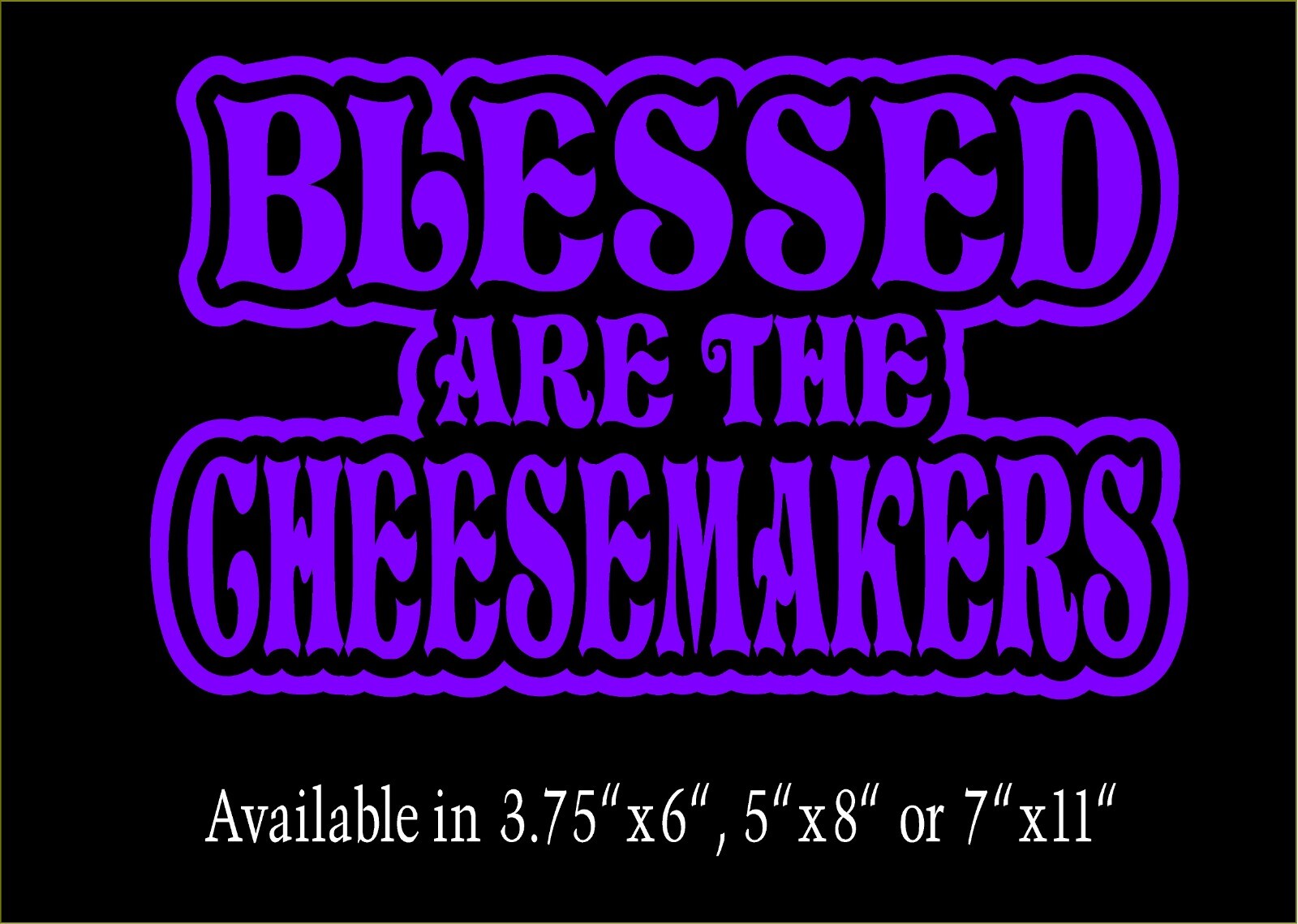 Blessed Are The Cheesemakers Decal Monty Python car window funny vinyl sticker