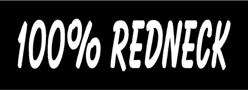 100% REDNECK Vinyl Decal 8″ x 2″ (11 Colors)