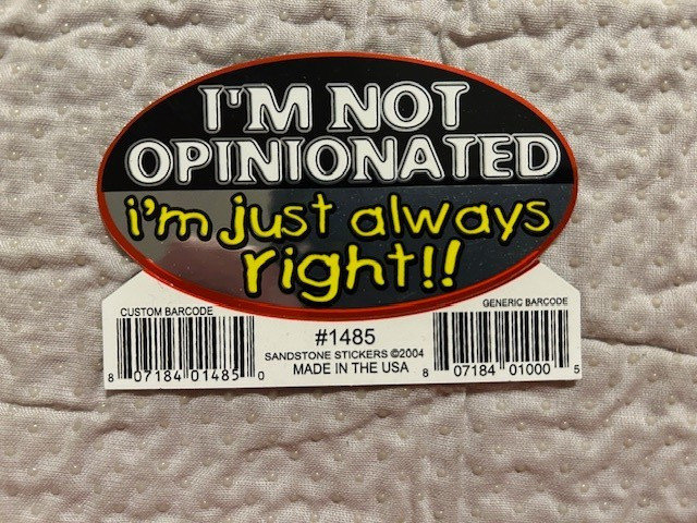 Sandstone Stickers: I’m Not Opinionated I’m Just Always Right!! Sticker