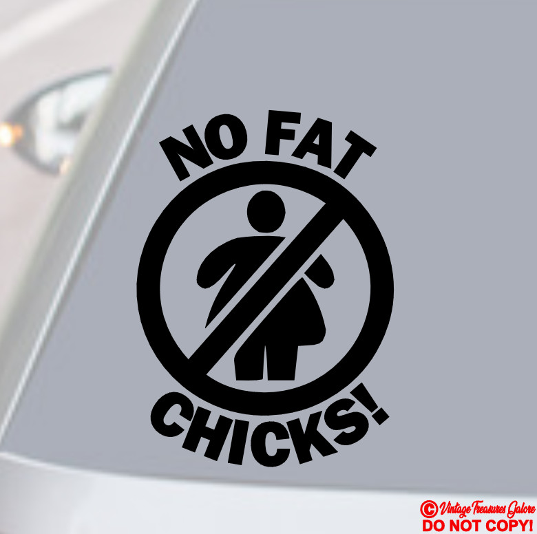 NO FAT CHICKS VINYL DECAL STICKER WINDOW WALL CAR BUMPER JDM EURO DOPE FUNNY
