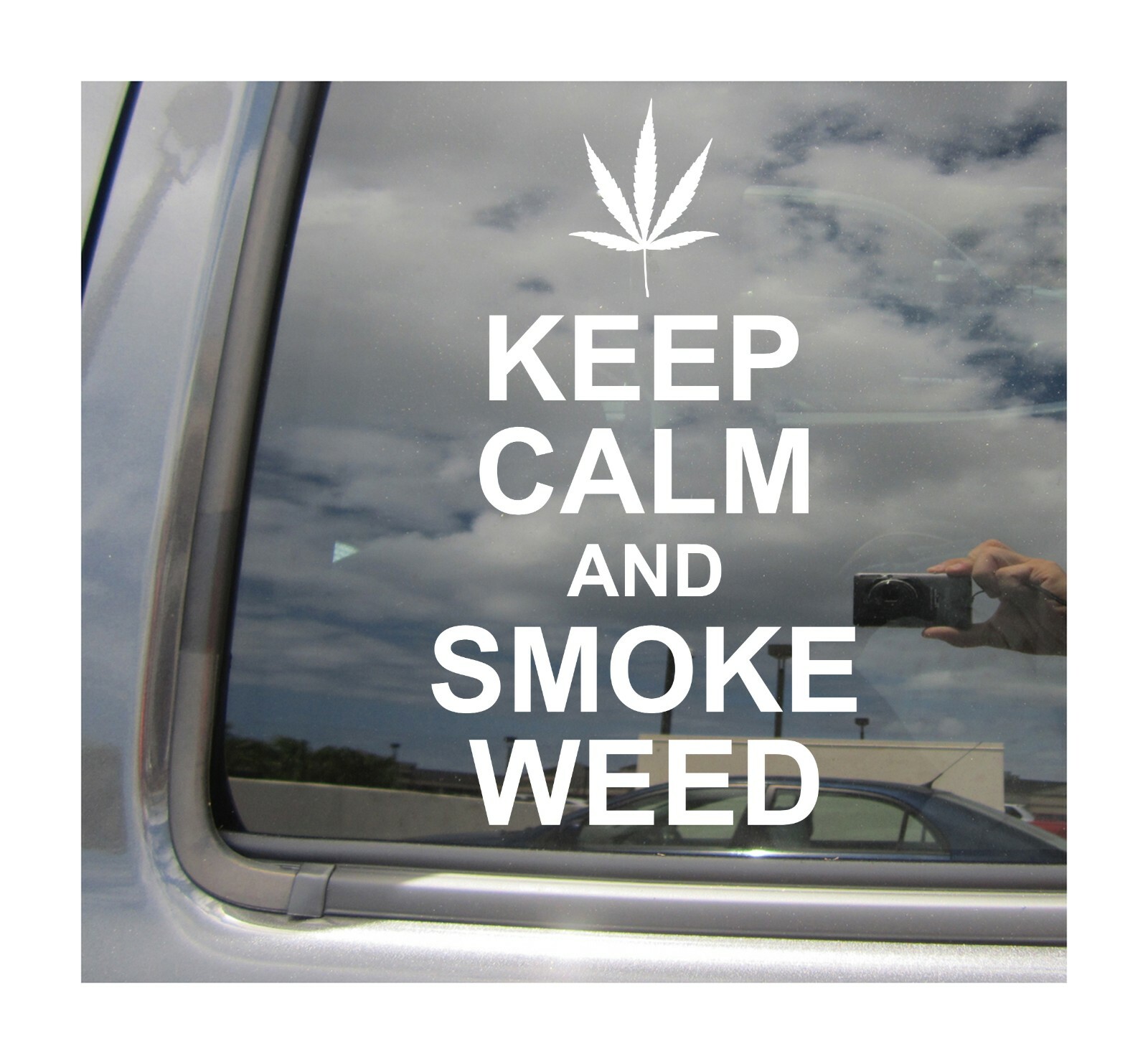 Keep Calm and Smoke Weed – Medical Marijuana – Window Vinyl Decal Sticker 03027