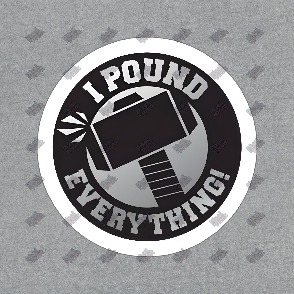I Pound Everything Vinyl Sticker Funny Decal for Tools, Cars, & Home #348380