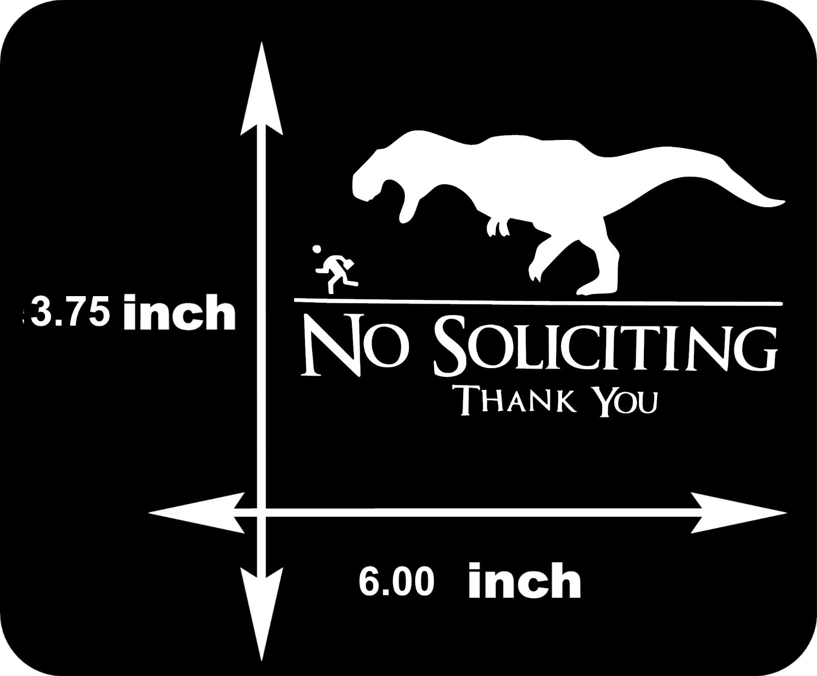 No Soliciting T-rex White Vinyl Decal Sticker Car Window Wall Laptop 6″ X 3.5″