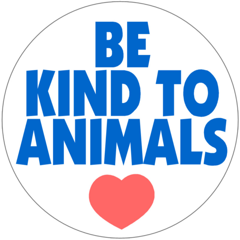 Be Kind To Animals – 3 Inch Circle Sticker 3″ x 3″