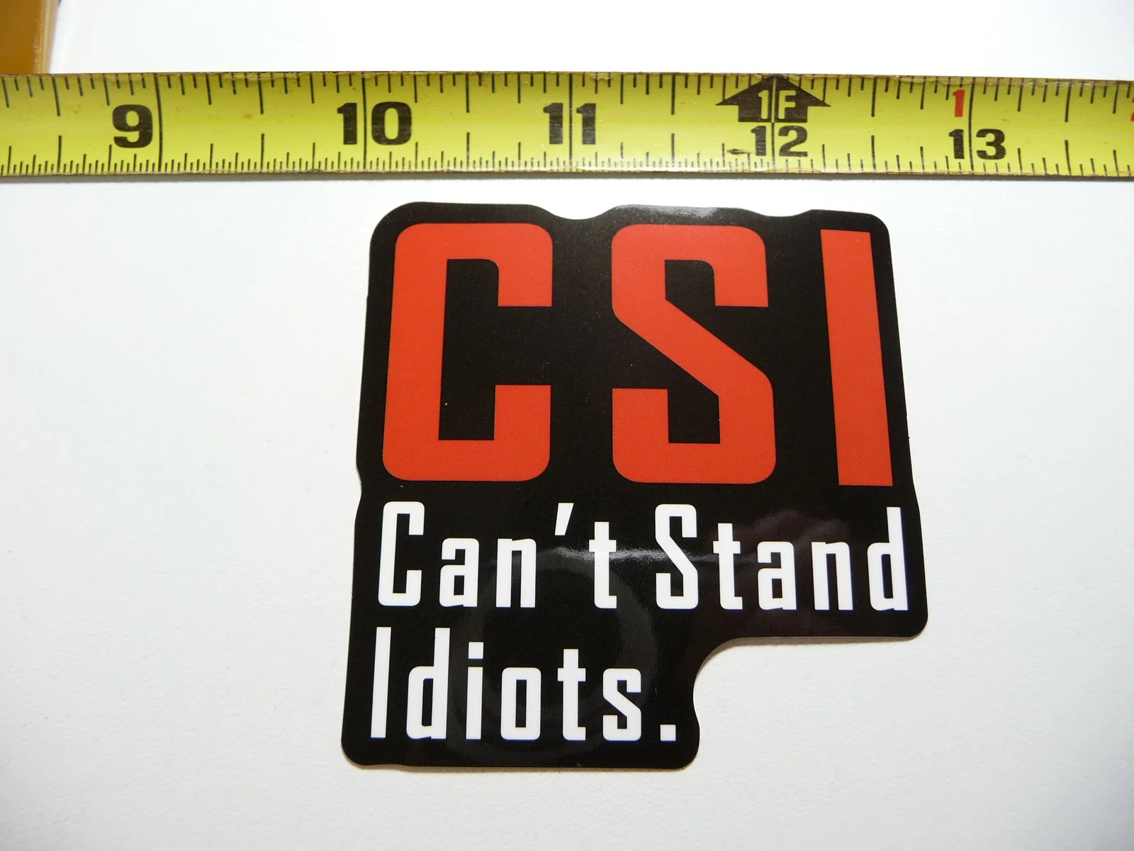 CSI CAN’T STAND IDIOTS RED BLACK WHITE SMALL STICKER DECAL WORK JOB BLUE COLLAR