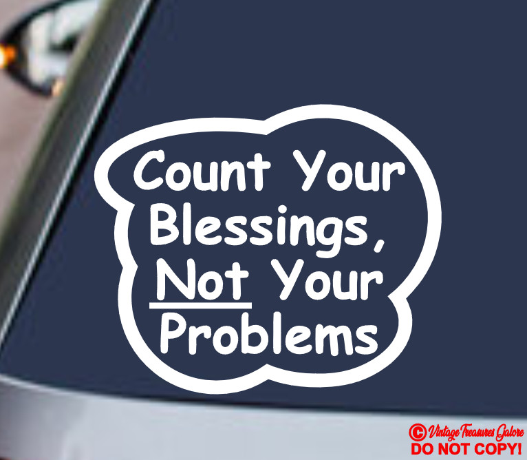 Sticker for Car Window Vinyl Decal COUNT YOUR BLESSINGS NOT YOUR PROBLEMS Quote