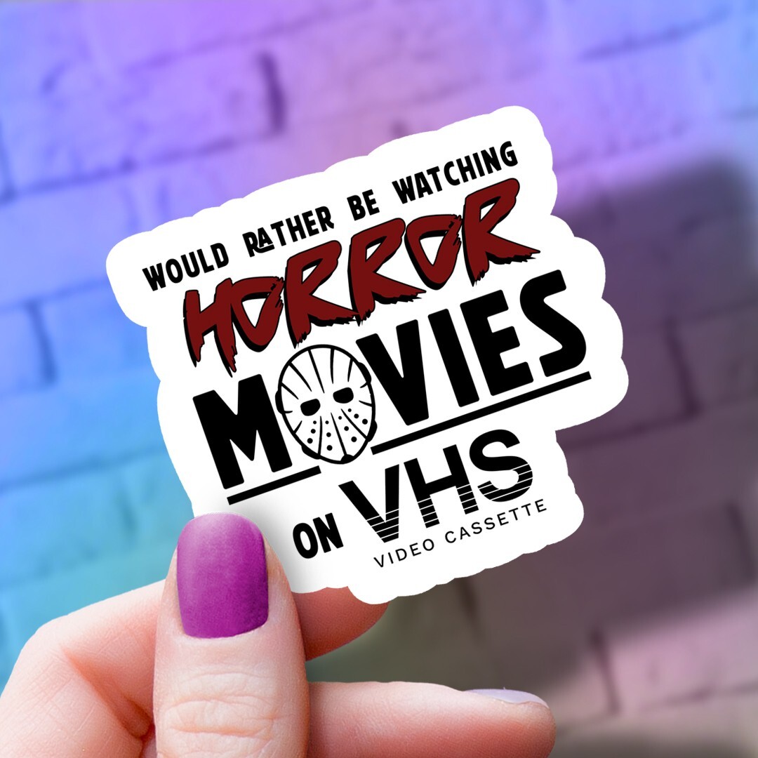 Funny Horror Movie Sticker: Rather Be Watching Horror Movies on VHS Vinyl Decal