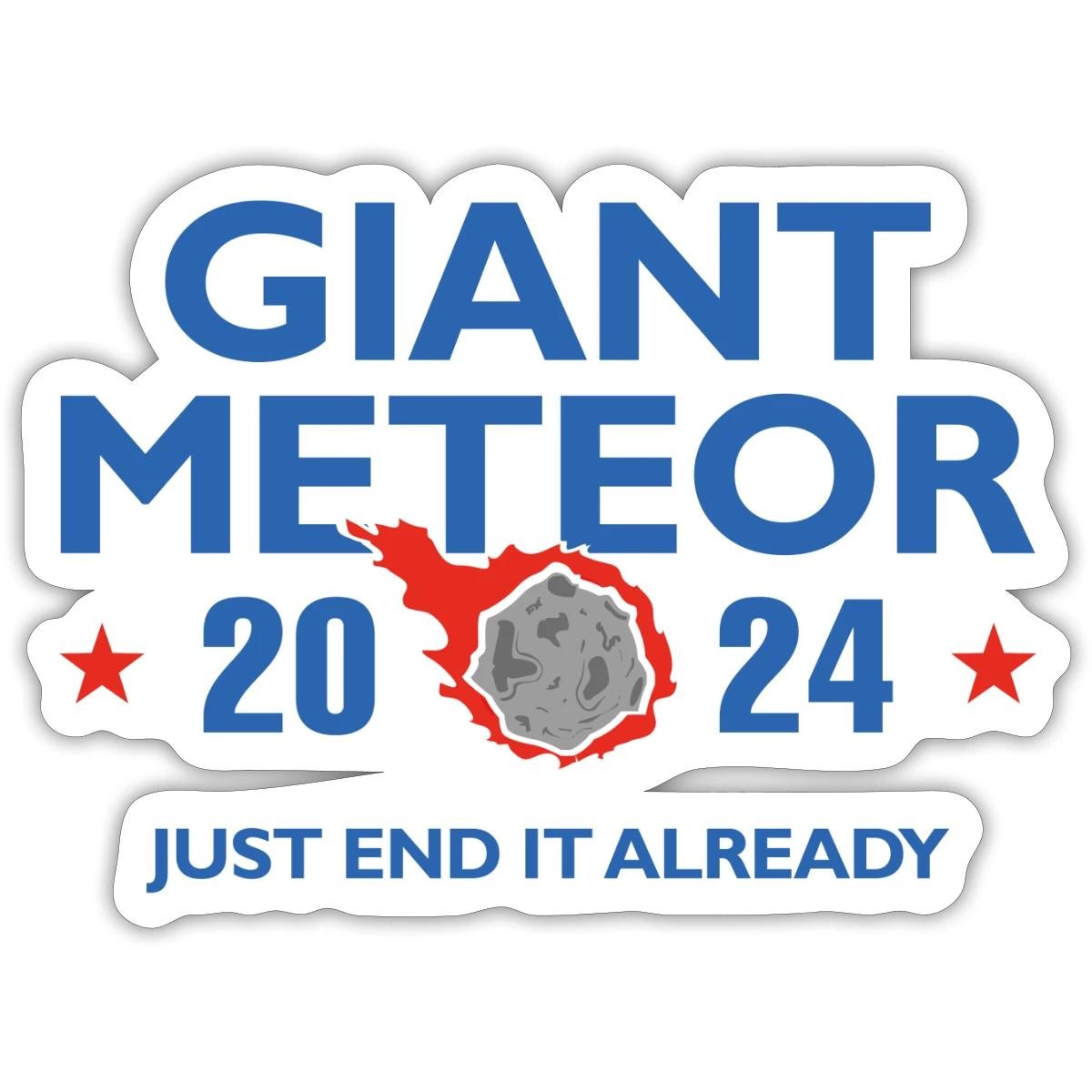 Giant Meteor For President 2024 Sticker, max. 4 x 4″