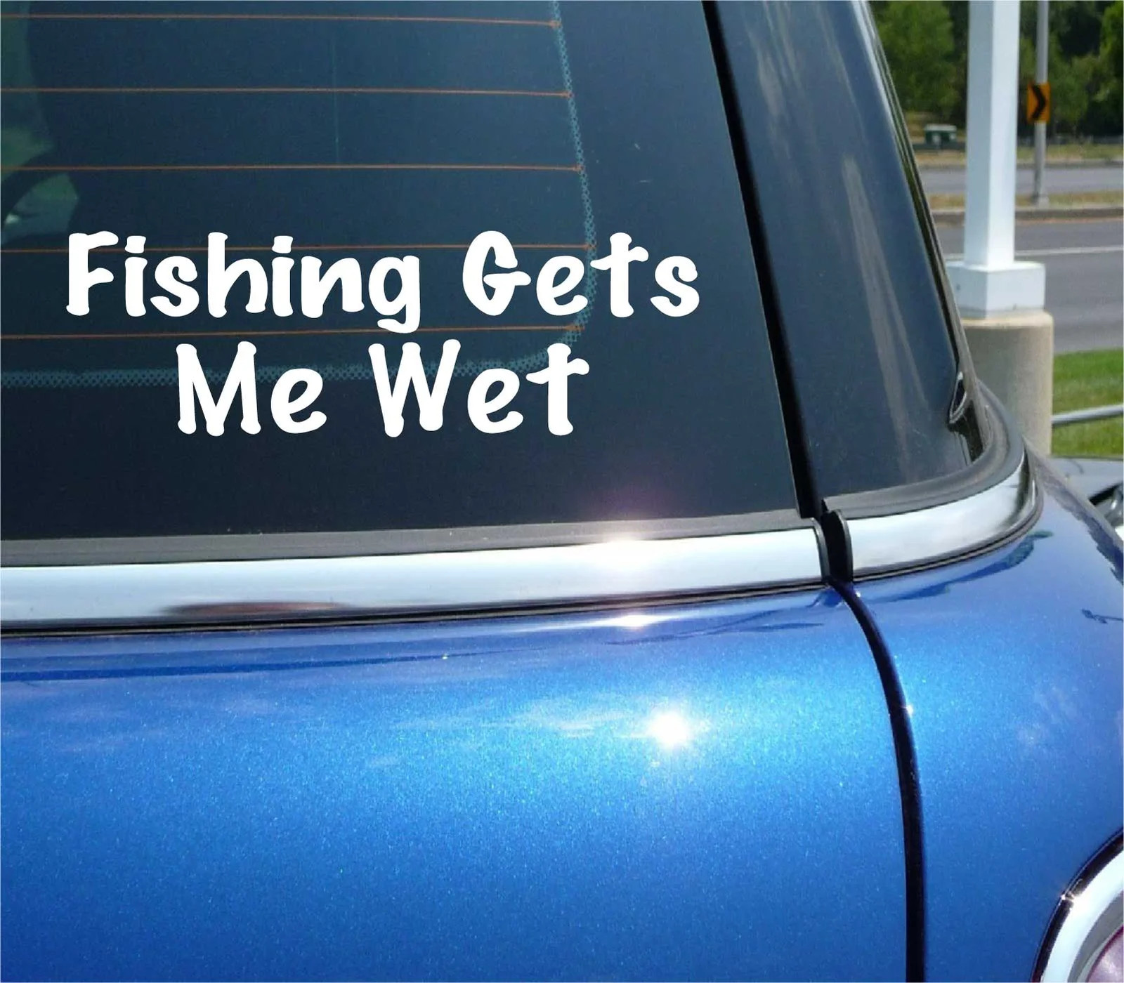 FISHING GETS ME WET DECAL STICKER FUNNY FISH LAKE RIVER WATER BAIT CAR BOAT
