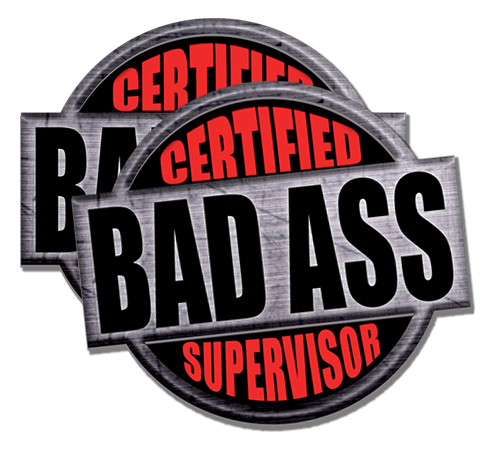 Supervisor Certified Bad Ass Stickers 2 PACK 4inch tall funny Toolbox Decals