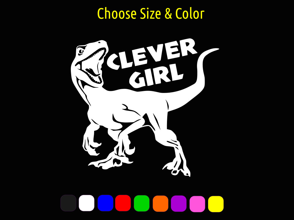 Clever Girl Velociraptor Jurassic Park Decal Laptop Car Window CHOOSE SIZE COLOR