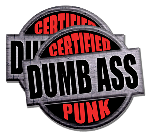 Certified Dumb Ass Punk 2 PACK of stickers 4inch tall each funny decals
