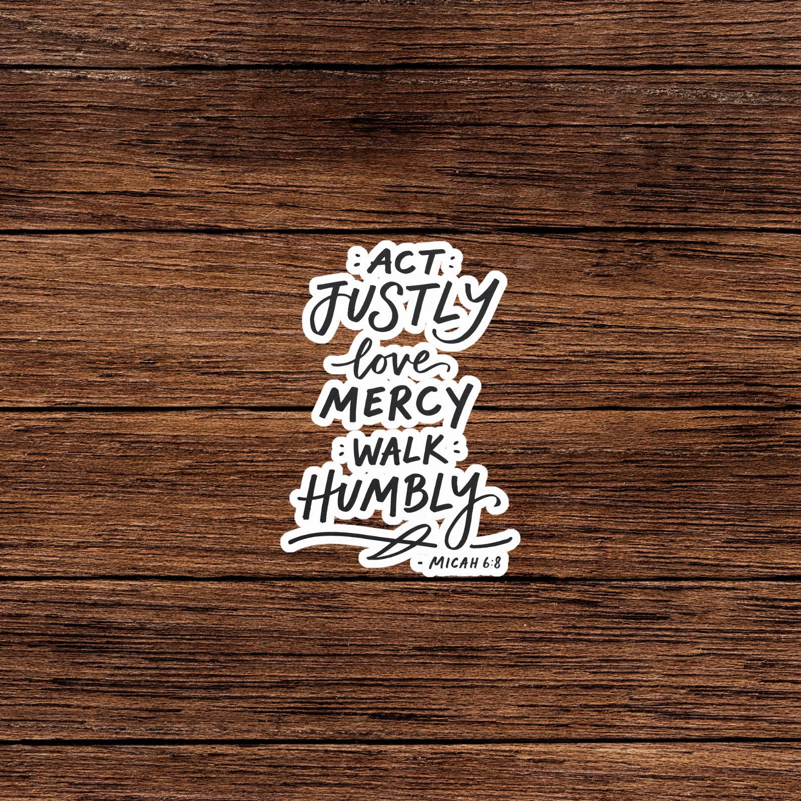 Act Justly Love Mercy Walk Humbly Micah 6:8 Bible Verse Sticker #1876