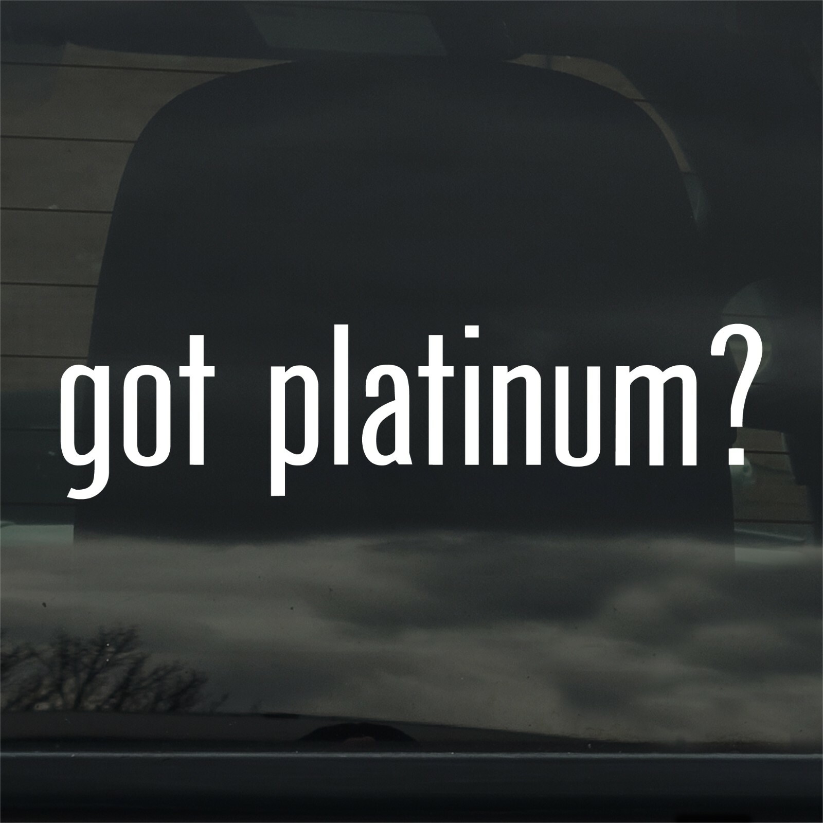 Got Platinum? Custom Vinyl Sticker Decal Metal Precious Metal Jewelry