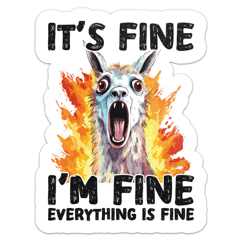 Llama It’s Fine I’m Fine Everything is Fine – Car Bumper Sticker Vinyl Decal