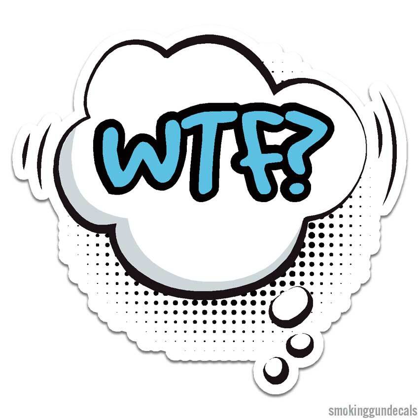 WTF? Thought Bubble, Vinyl Decal Sticker, Indoor Outdoor, 3 Sizes, #12083