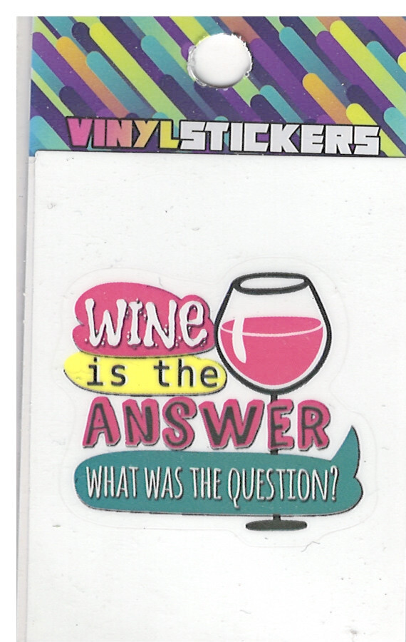 “Wine is the Answer” High Quality Vinyl Sticker UV/Weather Resistant