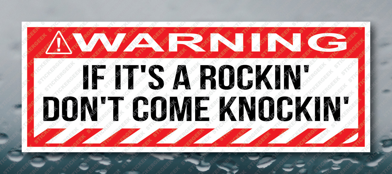 Warning Bumper Sticker If It’s a Rockin Don’t Come Knockin Prank Joke Decal