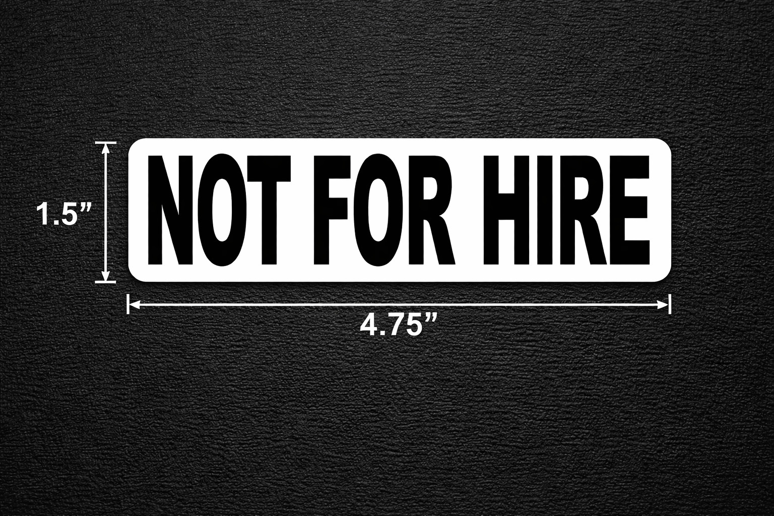 Pair of (2) Not For Hire Vinyl Decal Sticker 1.5″ x 4.75″ P786