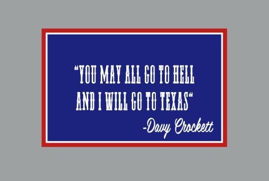 You May All Go To Hell, And I Will Go To Texas Die Cut Glossy Fridge Magnet