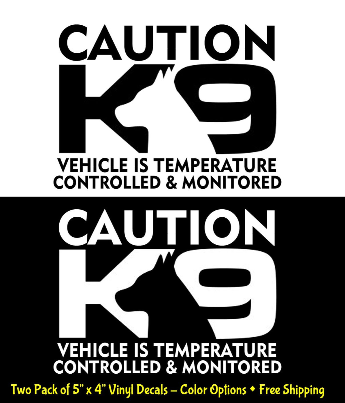 Caution K9 Vehicle is Temperature Controlled & Monitored 2 Pk 5″ Vinyl Decals
