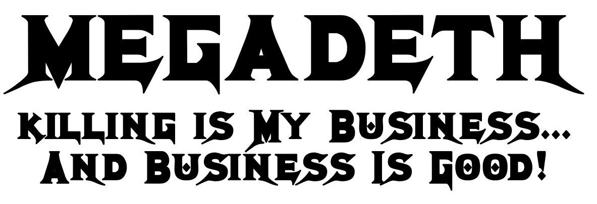 MEGADETH Decal / Sticker Many Sizes/Colors “Killing Is My Business…” Free Ship