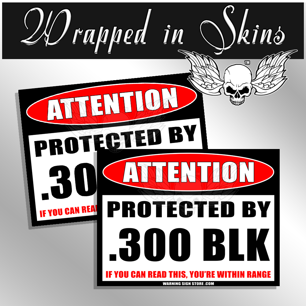 300 BLK Stickers ATTENTION 300 Blackout 2 Pack 6″ wide each Ammo Decals