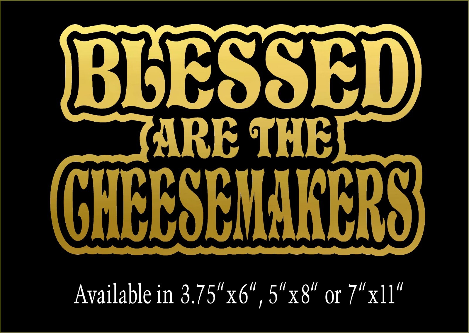 Blessed Are The Cheesemakers Decal Monty Python car window funny vinyl sticker