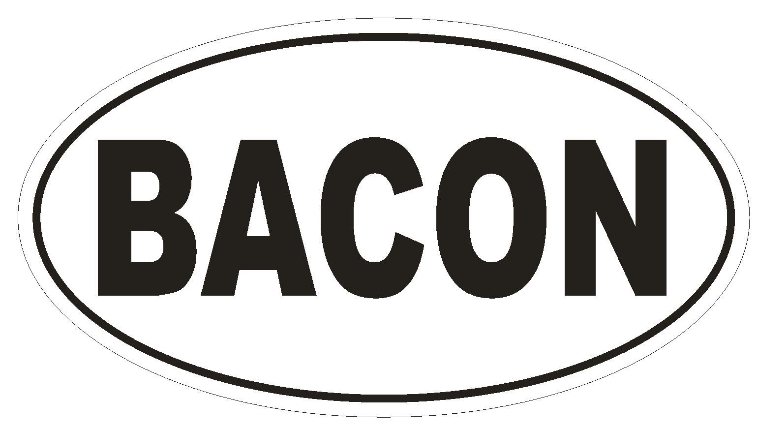 BACON Oval Bumper Sticker or Helmet Sticker D533 Laptop Cell Euro Oval