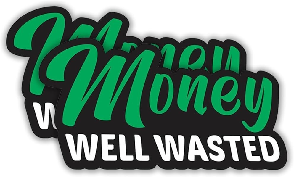 Funny Money Well Wasted Sticker 5.6×3 inch Waterproof Vinyl Decal for MacBook