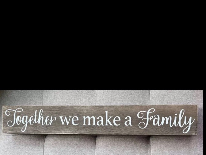 Wood Wall Sign 20″ x 3″ Together We Make A Family Rustic