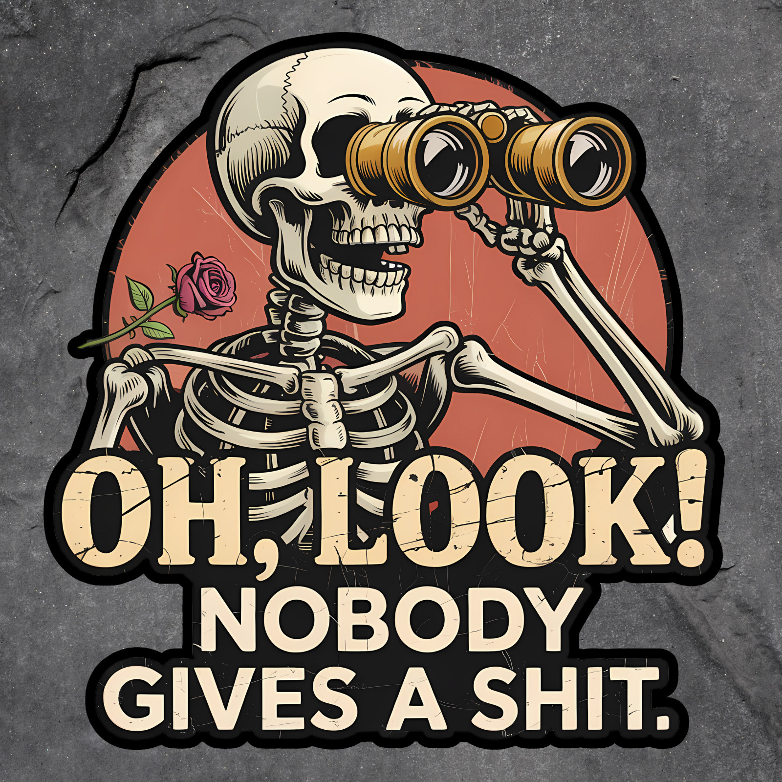 Skeleton sticker vinyl decal oh look nobody gives a sh*t skull rose binoculars