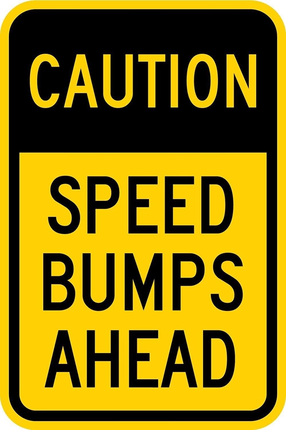 Caution: Speed Bumps Ahead, Sticker Sign, 12×18 Inches