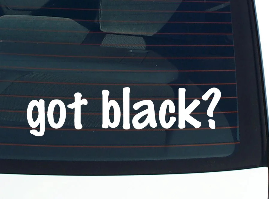 got black? FUNNY VINYL CAR DECAL STICKER FAMILY LAST NAME