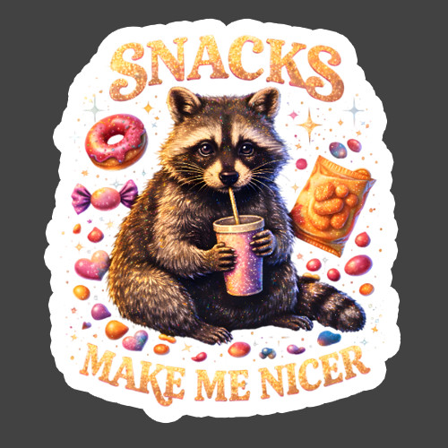 Raccoon Sticker Vinyl Decal Snacks Make Me Nicer Funny Food Lover Meme