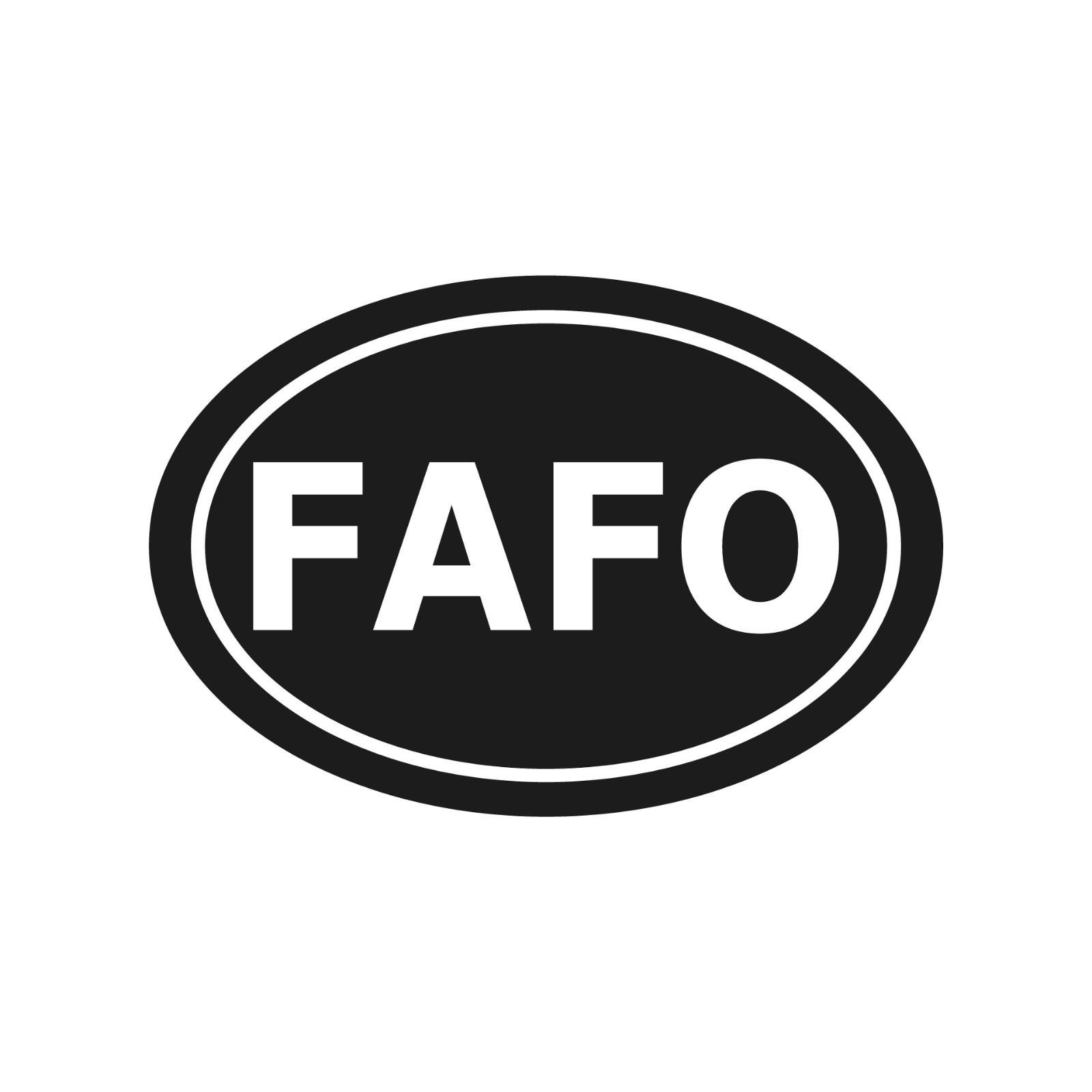 FAFO Vinyl Sticker Decal Oval F Around Find Out