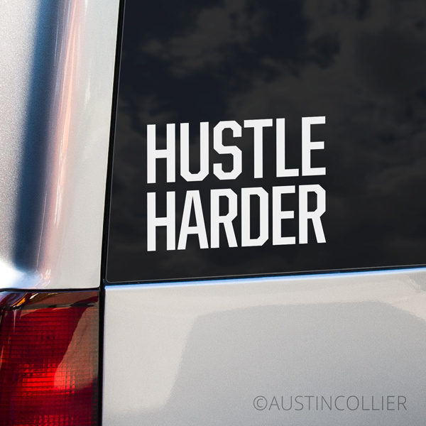HUSTLE HARDER Vinyl Decal Car Laptop Sticker – Motivational Inspirational Phrase