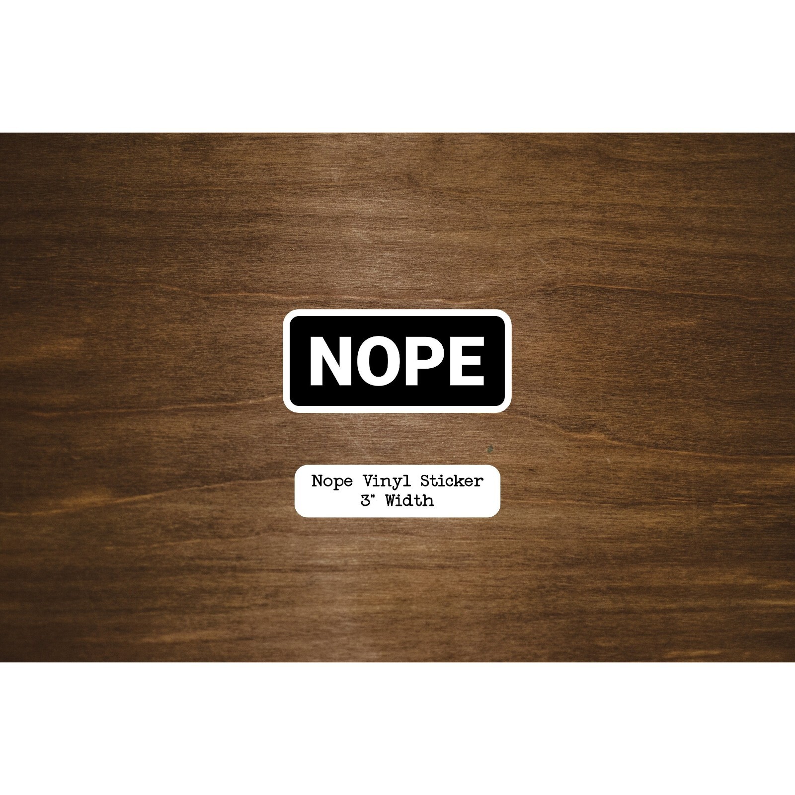 Nope Vinyl Sticker | Contour Cut, Glossy, Vinyl