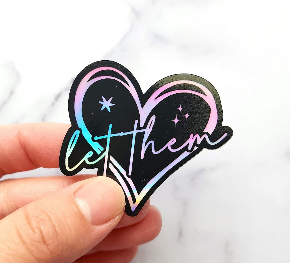 Let Them Holographic Heart Sticker, Motivational Positive Reminder Quote Sticker