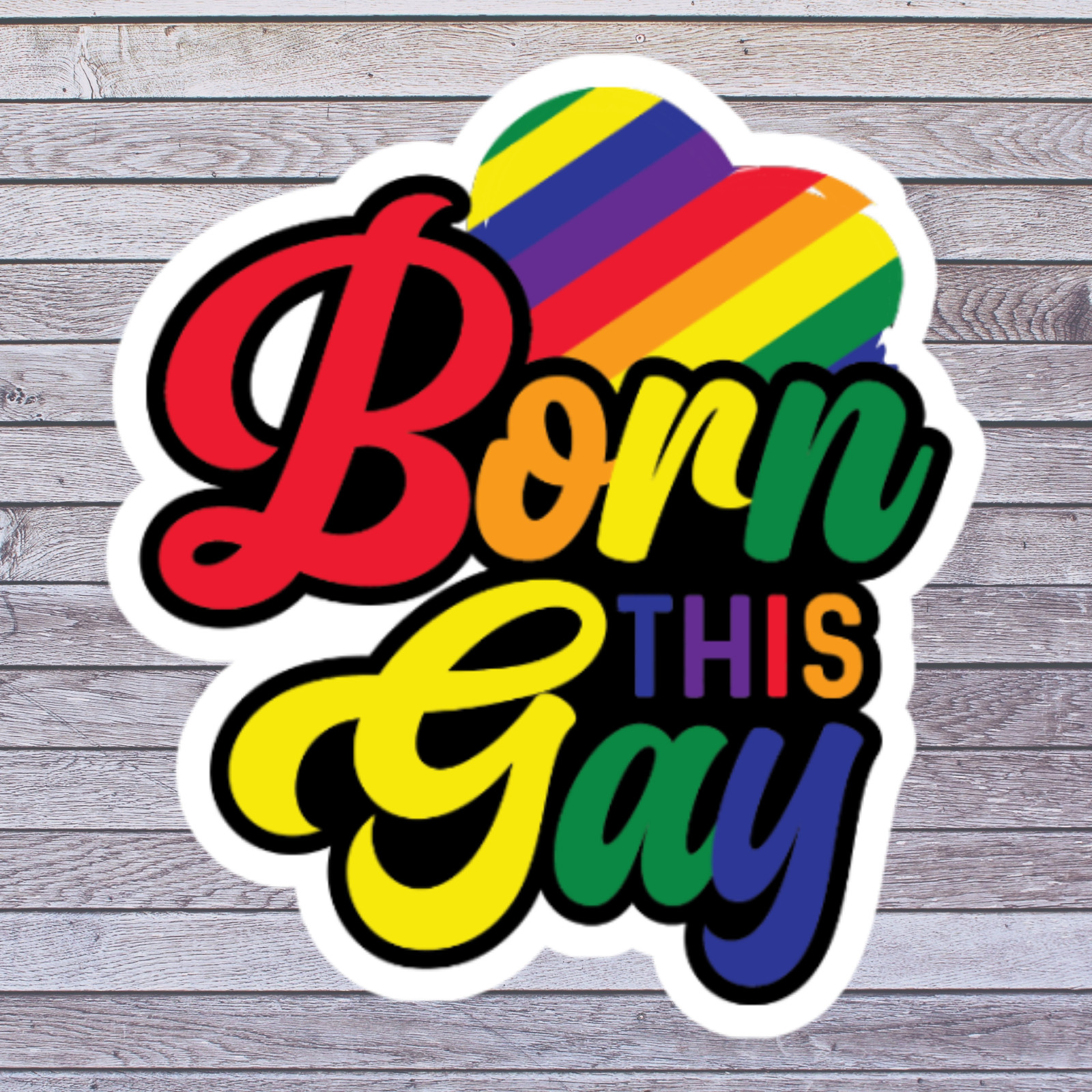 Pride Sticker Vinyl Decal Born This Gay Rainbow LGBTQ Equality Love