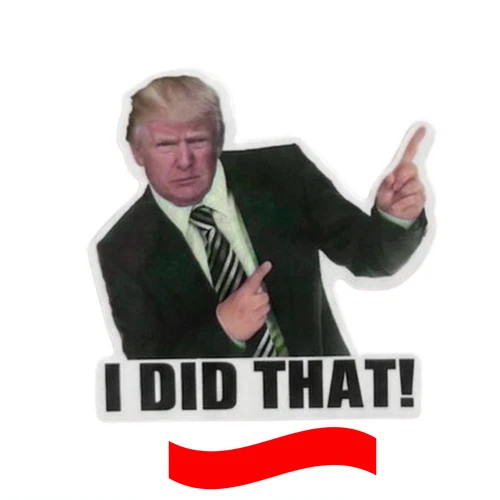 Donald Trump “I DID THAT” Meme Stickers Vinyl Decals Car Gas Pump 10/50/100PCS