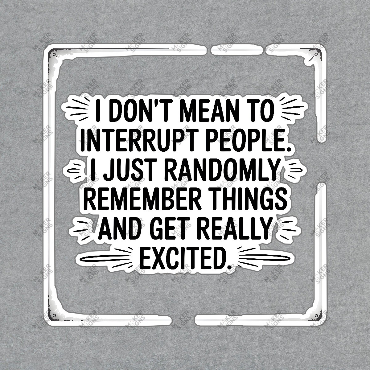 Fun Motivational Wall Sign I Dont Mean to Interrupt People Perfect #7614