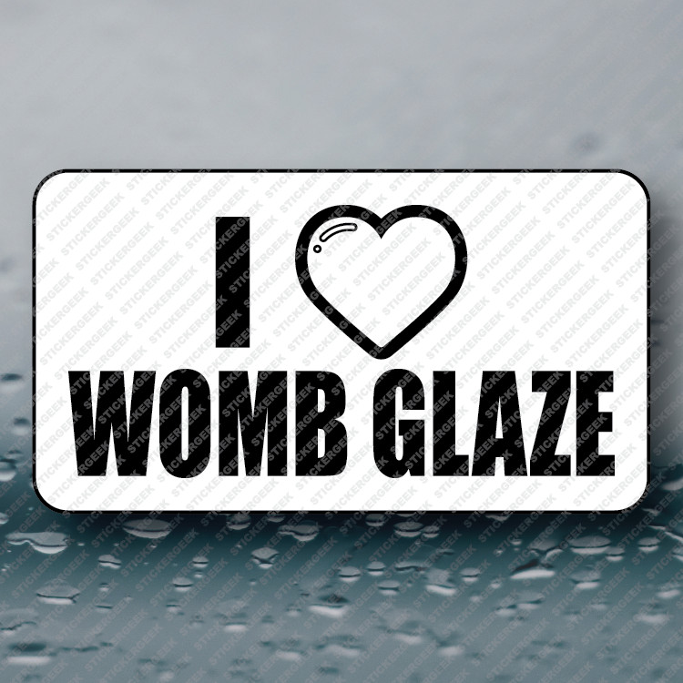 I HEART WOMB GLAZE Adult Humor Funny Prank Joke Gag Sticker 25-250pcs