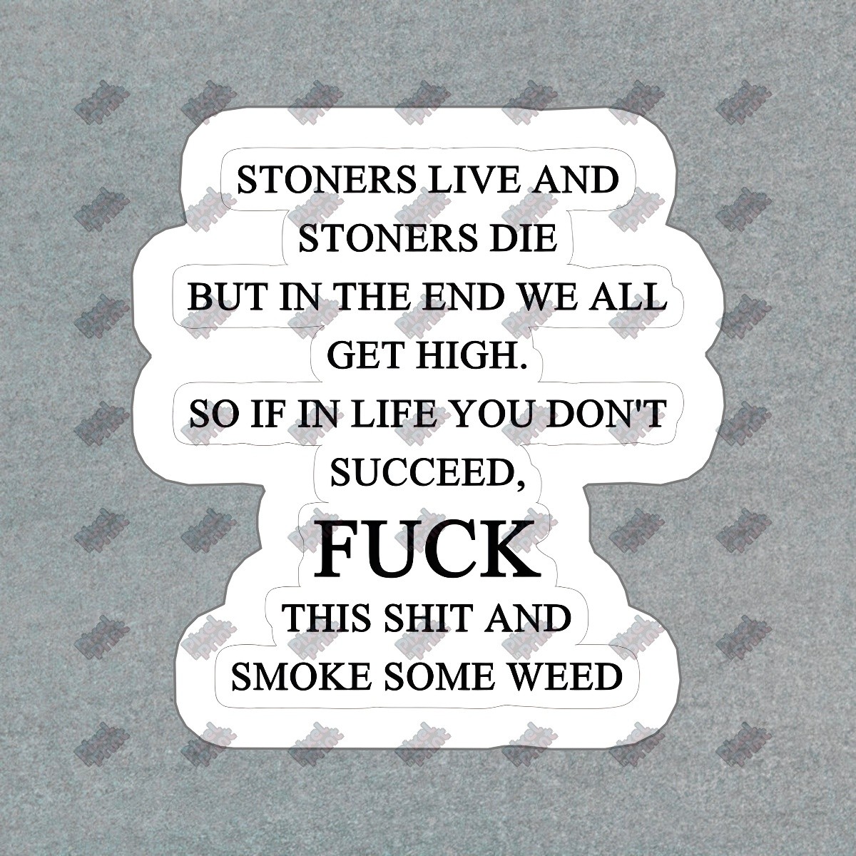 Funny Weed Quote Vinyl Sticker Stoner Humor Decal Perfect for #346680
