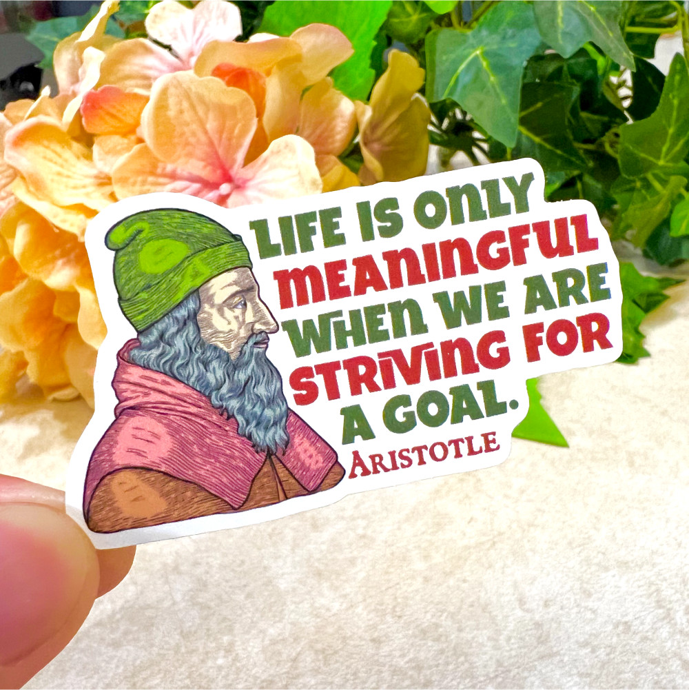 Aristotle Quote Sticker | Life Is Only Meaningful | Motivation Sticker | PI551