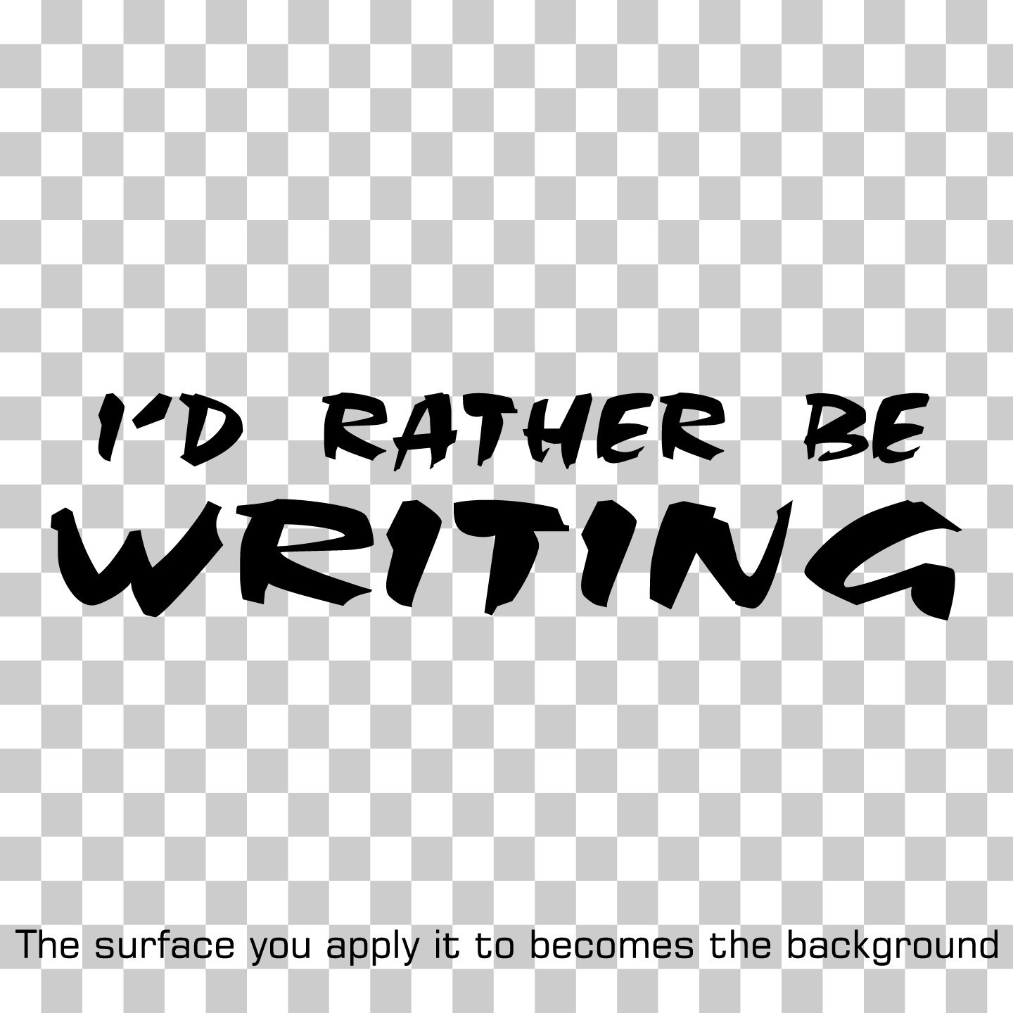 I’d Rather Be Writing Vinyl Decal Sticker for Car Window Laptop & More